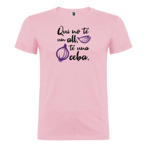 Samarreta Refranys - Qui no té un all té una ceba