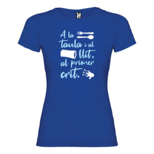 Samarreta Refranys - A la taula i al llit, al primer crit